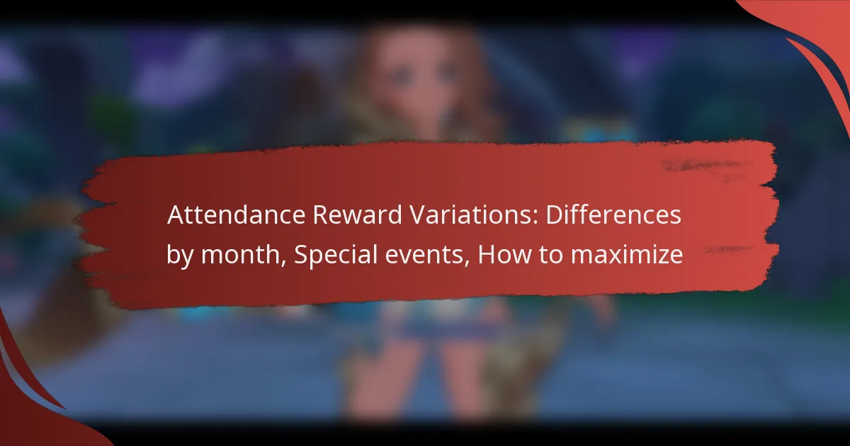 Attendance Reward Variations: Differences by month, Special events, How to maximize