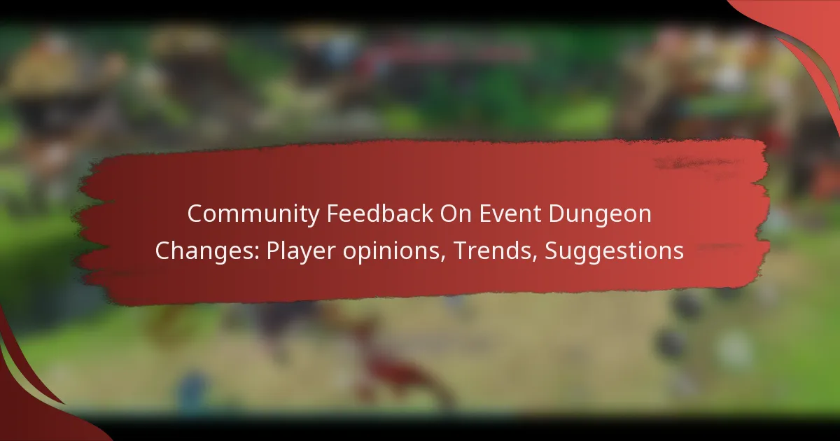 Community Feedback On Event Dungeon Changes: Player opinions, Trends, Suggestions