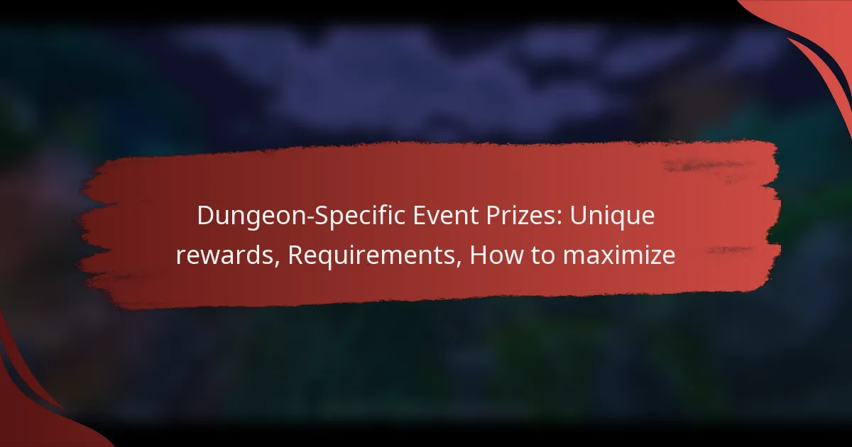 Dungeon-Specific Event Prizes: Unique rewards, Requirements, How to maximize