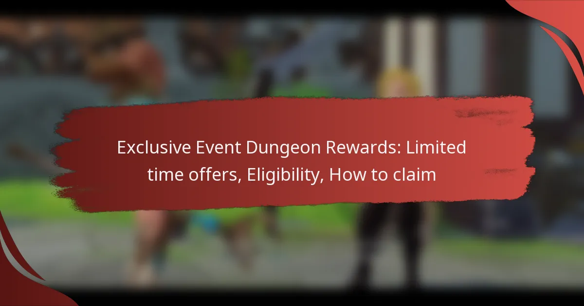 Exclusive Event Dungeon Rewards: Limited time offers, Eligibility, How to claim
