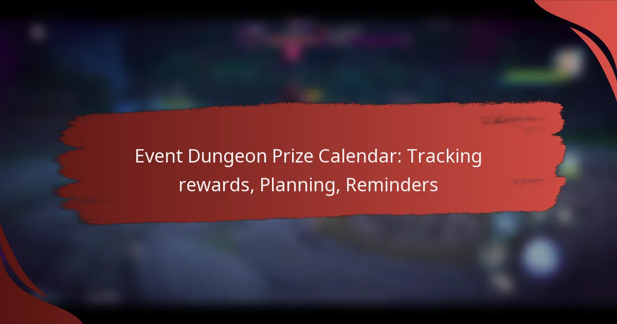 Event Dungeon Prize Calendar: Tracking rewards, Planning, Reminders