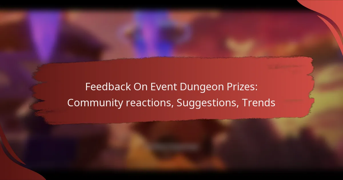 Feedback On Event Dungeon Prizes: Community reactions, Suggestions, Trends