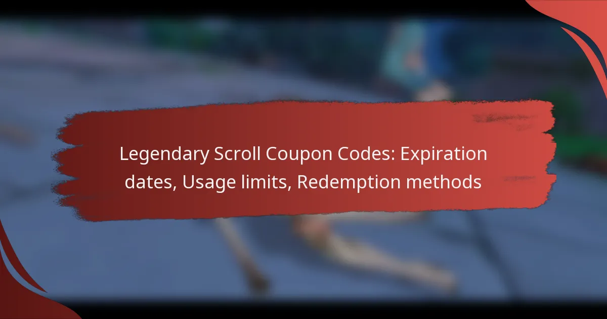 Legendary Scroll Coupon Codes: Expiration dates, Usage limits, Redemption methods