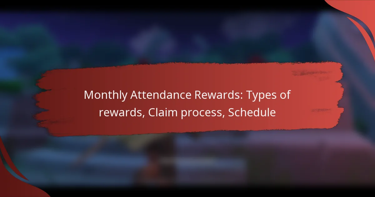 Monthly Attendance Rewards: Types of rewards, Claim process, Schedule