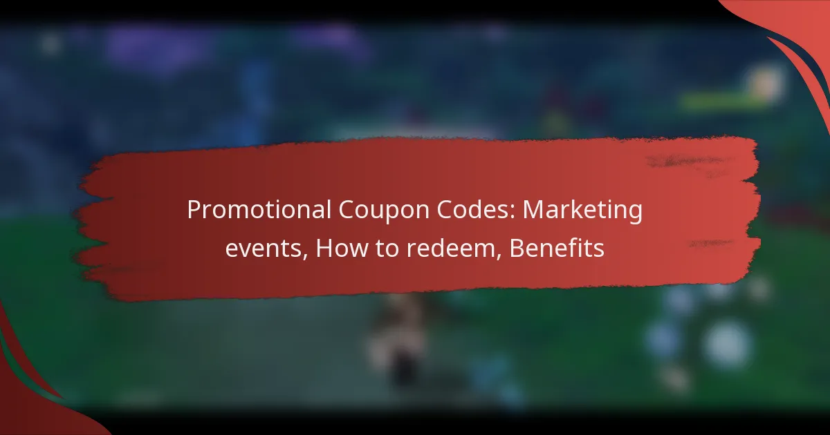Promotional Coupon Codes: Marketing events, How to redeem, Benefits