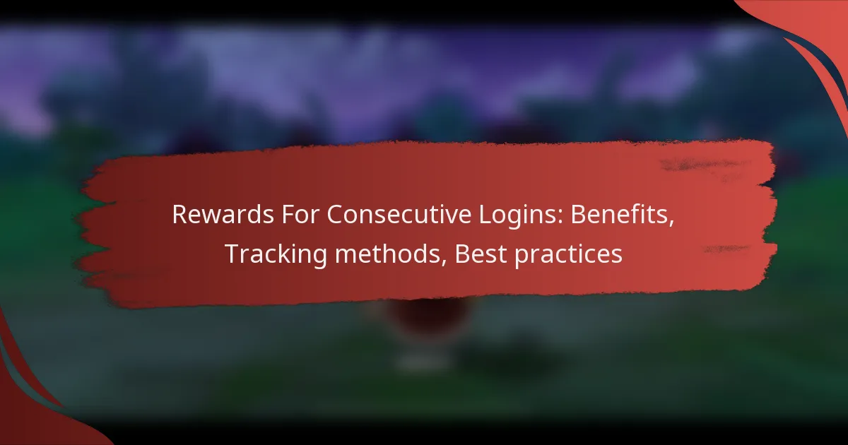 Rewards For Consecutive Logins: Benefits, Tracking methods, Best practices
