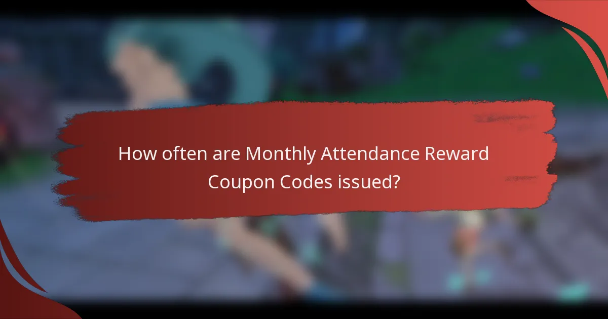 How often are Monthly Attendance Reward Coupon Codes issued?