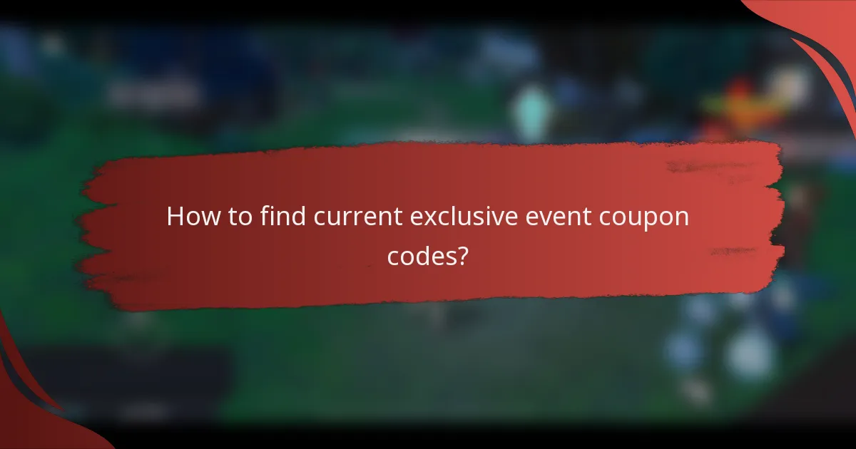 How to find current exclusive event coupon codes?