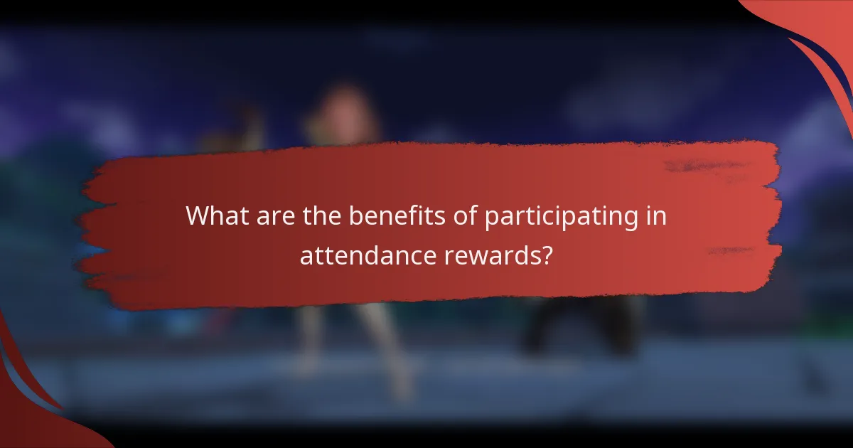 What are the benefits of participating in attendance rewards?