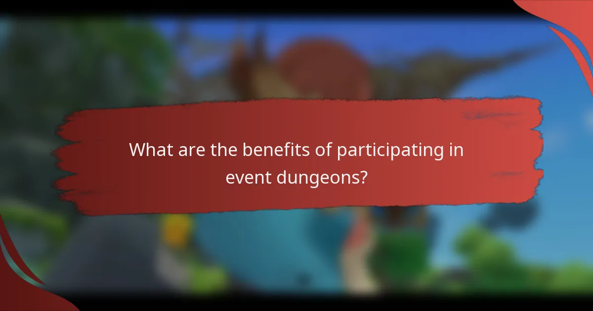 What are the benefits of participating in event dungeons?