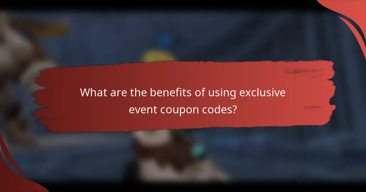 What are the benefits of using exclusive event coupon codes?