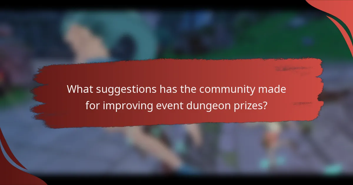 What suggestions has the community made for improving event dungeon prizes?