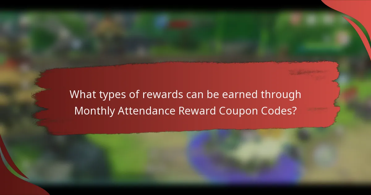 What types of rewards can be earned through Monthly Attendance Reward Coupon Codes?