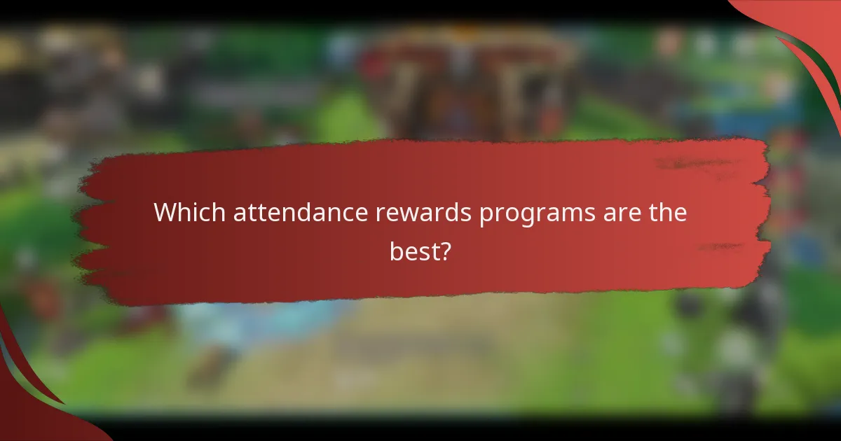 Which attendance rewards programs are the best?