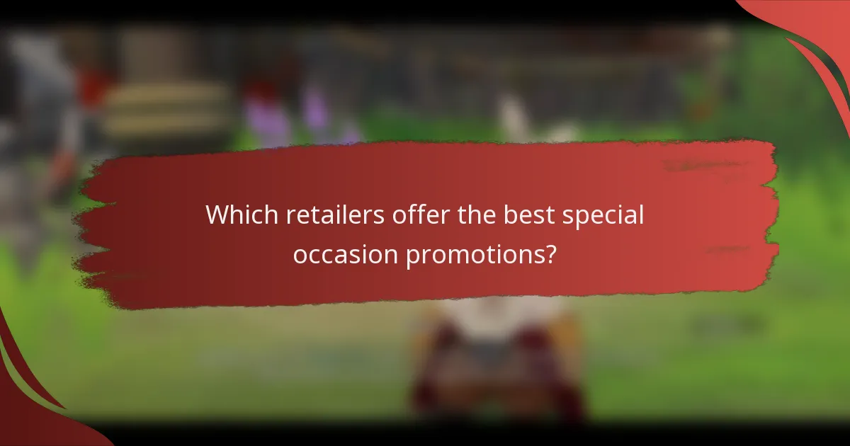 Which retailers offer the best special occasion promotions?