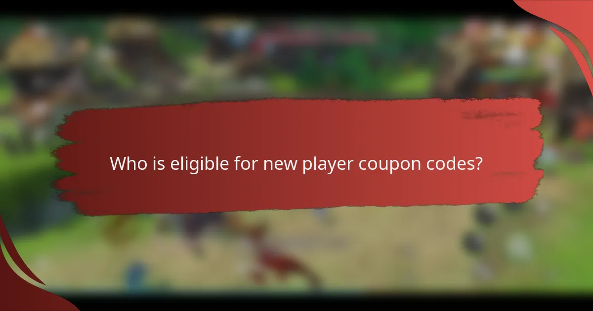 Who is eligible for new player coupon codes?